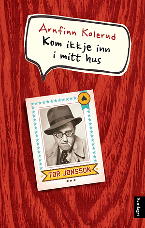 Arnfinn Kolerud: Kom ikkje inn i mitt hus (Hardcover, nynorsk language, 2012, Samlaget)