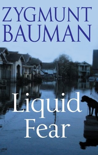 Zygmunt Bauman: LIQUID FEAR. (Undetermined language, POLITY PRESS, Wiley-Interscience, Polity)