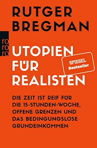 Rudger Bregman: Utopien für Realisten (Paperback, Rowohlt Taschenbuch, Rowohlt)