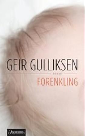 Geir Gulliksen: Forenkling (Hardcover, norsk language, 2010, Aschehoug)