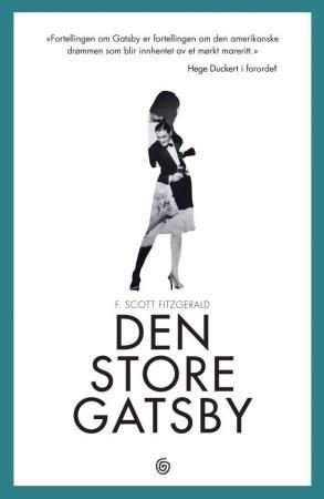 F. Scott Fitzgerald: Den store Gatsby (Hardcover, norsk language, 2011, Kagge Forlag)