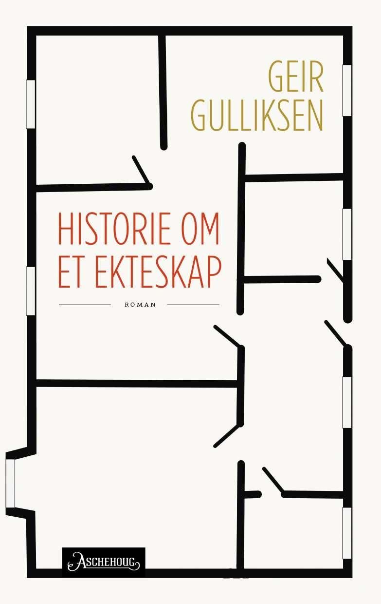 Geir Gulliksen: Historie om et ekteskap (Hardcover, norsk language, 2015, Aschehoug)