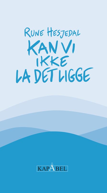 Rune Hesjedal: Kan vi ikke la det ligge (Paperback, norsk language, 2021, Kapabel)
