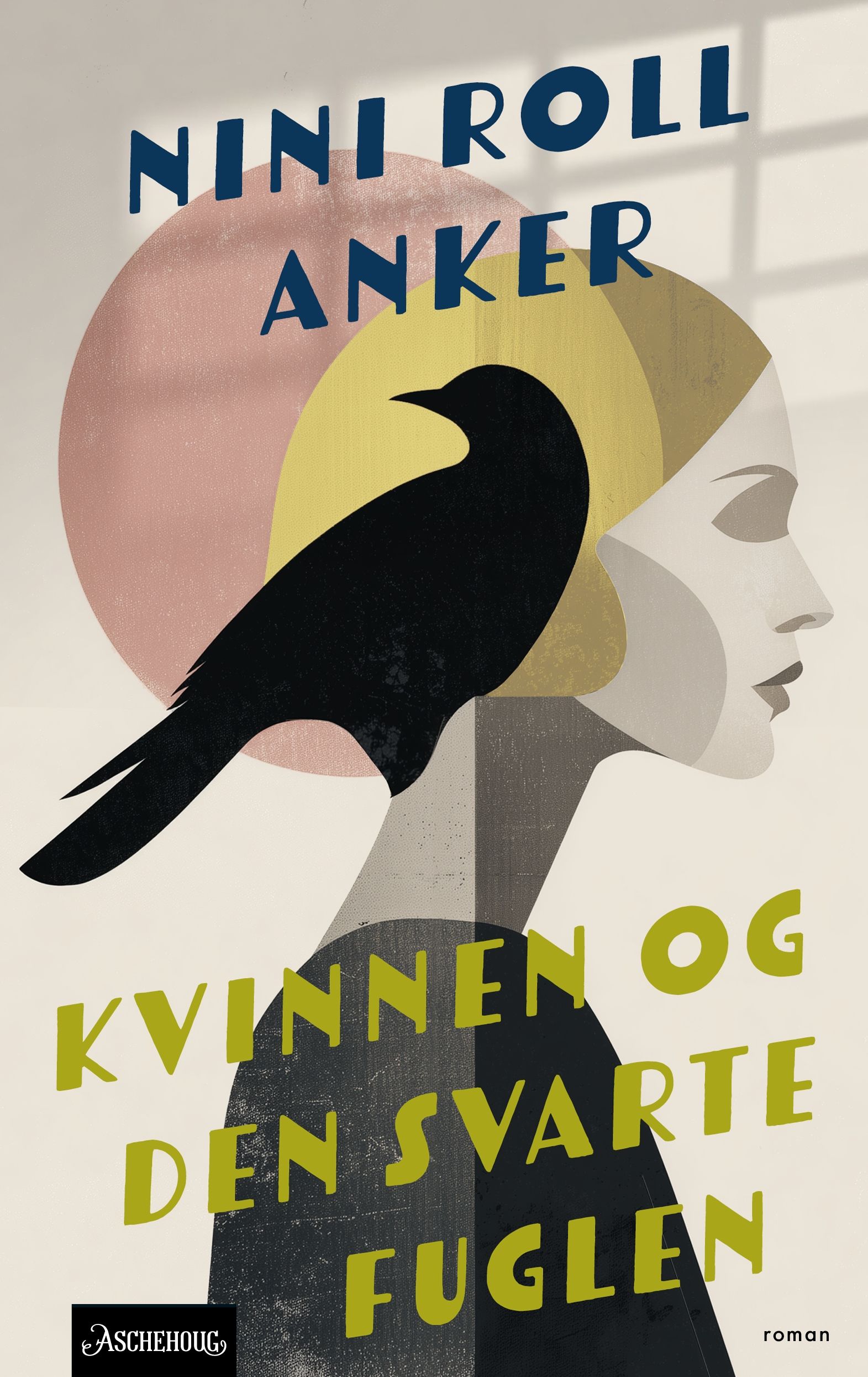 Nini Roll Anker: Kvinnen og den svarte fuglen (Hardcover, norsk language, 2026, Aschehoug)