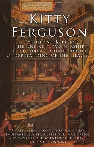 Kitty Ferguson: Tycho and Kepler (2013, Transworld Publishers Limited)
